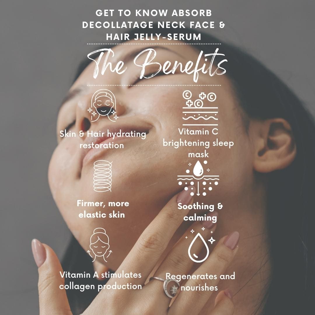 BENEFITS OF ABSORB Décolletage Neck Face & Hair Jelly
